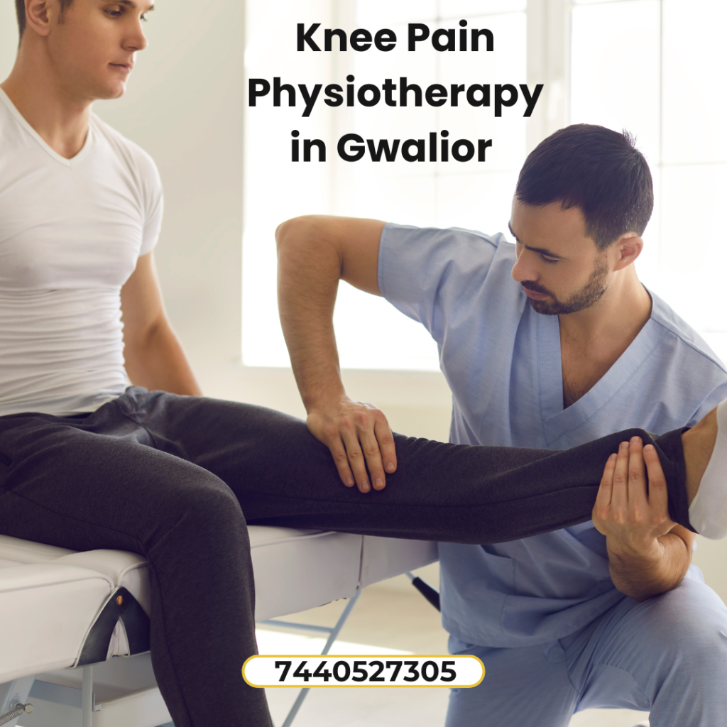 Knee Pain Physiotherapy in Gwalior – Causes & Solutions