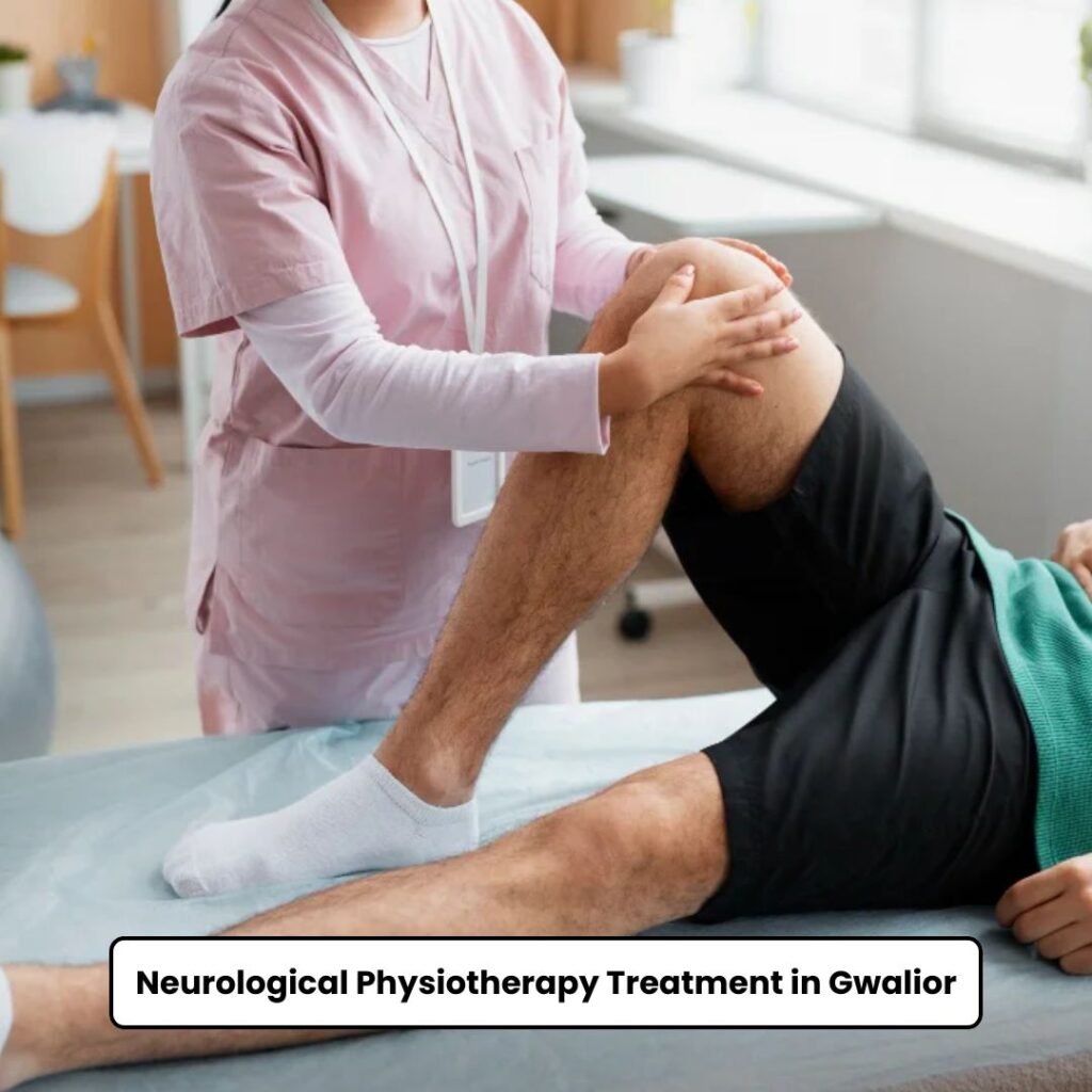 Neurological Physiotherapy Treatment in Gwalior