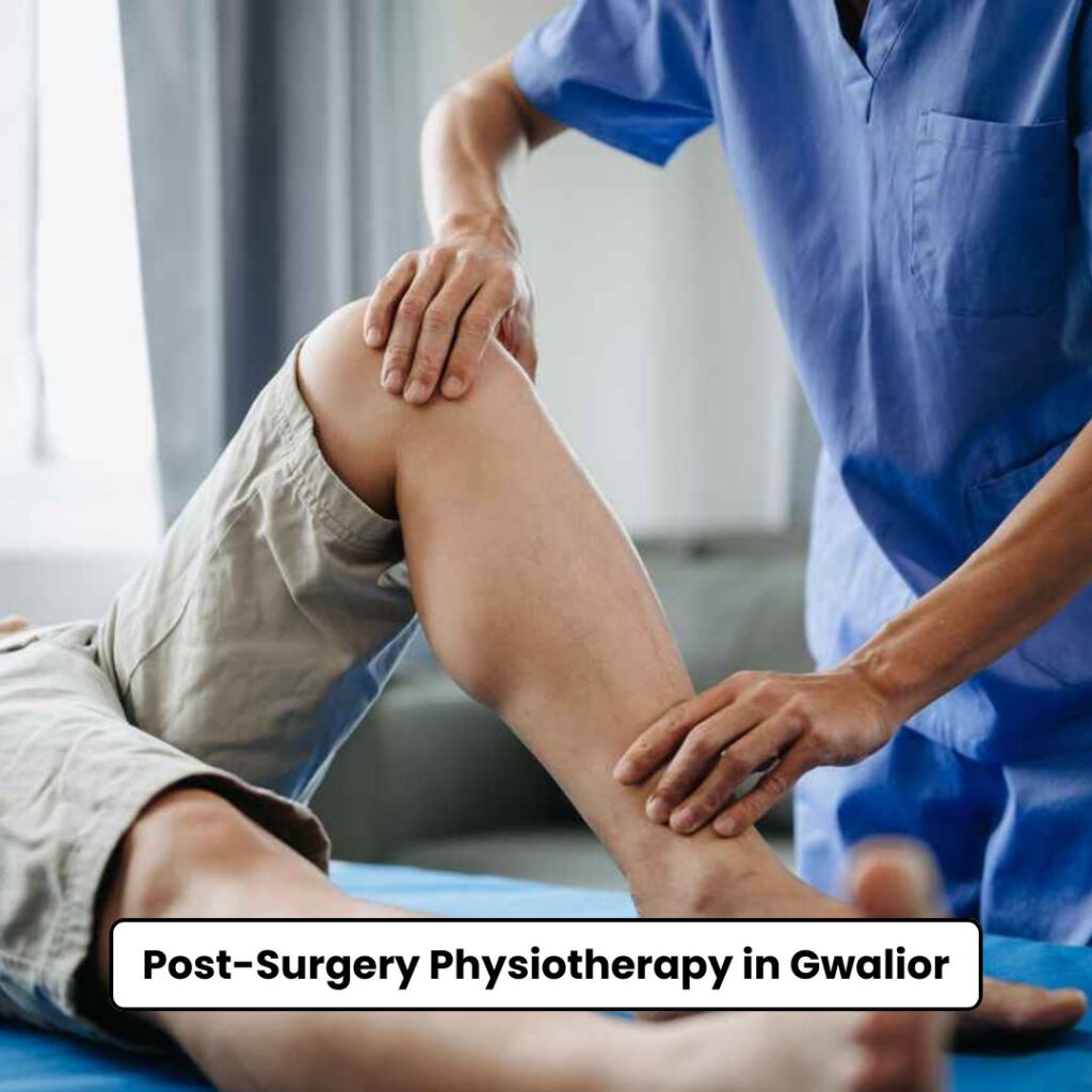 Post-Surgery Physiotherapy in Gwalior