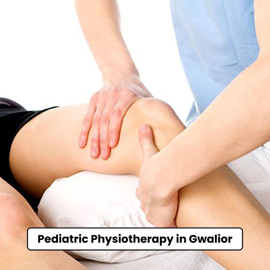Pediatric Physiotherapy in Gwalior