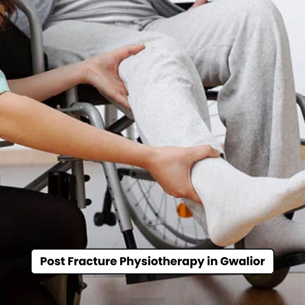 Post Fracture Physiotherapy in Gwalior