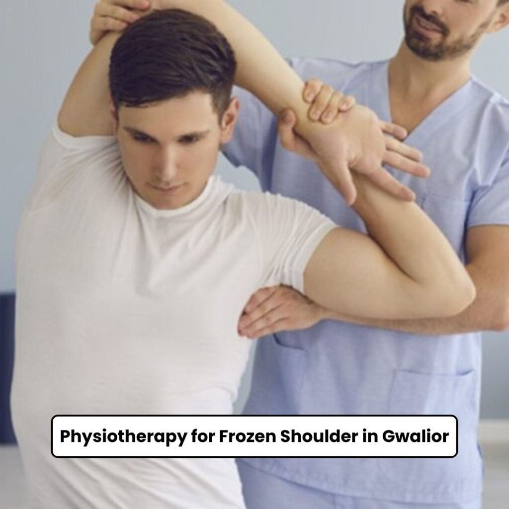 Physiotherapy for Frozen Shoulder in Gwalior