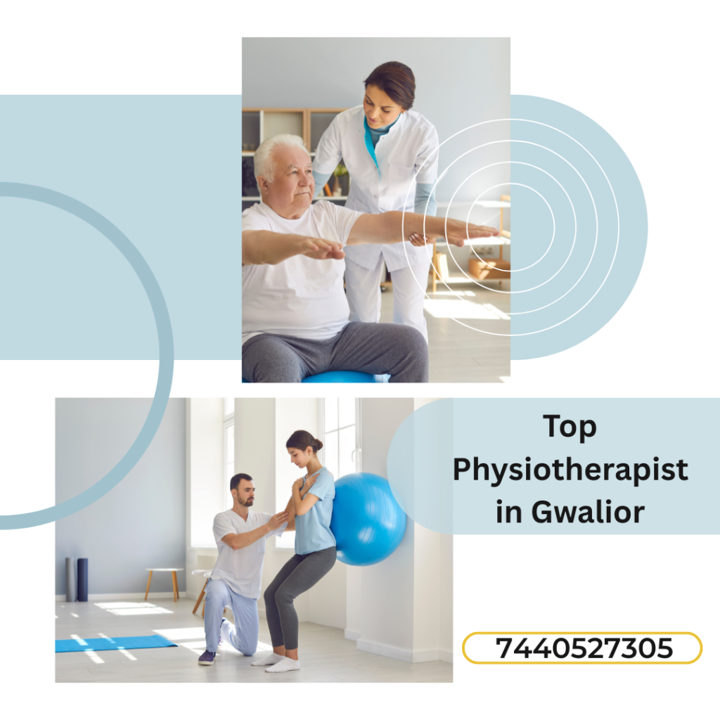 Top Physiotherapist in Gwalior – Healing Solutions Guide